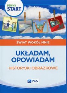 Obrazek Pewny start Świat wokół mnie Układam, opowiadam Historyjki obrazkowe