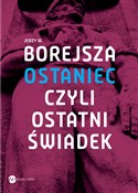 Ostaniec, ... - Jerzy Wojciech Borejsza -  fremdsprachige bücher polnisch 