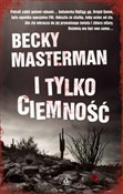 Książka : I tylko ci... - Becky Masterman