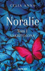 Obrazek Uskrzydlona. Noralie. Tom 1