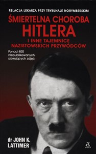 Obrazek Śmiertelna choroba Hitlera i inne tajemnice nazistowskich przywódców