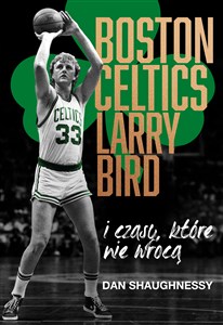 Bild von Boston Celtics, Larry Bird i czasy, które nie wrócą