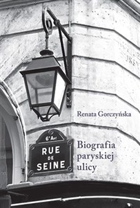 Obrazek Rue de Seine Biografia paryskiej ulicy