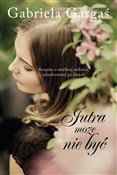 Jutra może... - Gabriela Gargaś -  Książka z wysyłką do Niemiec 