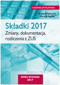 Bild von Składki 2017 Zmiany, dokumentacja, rozliczenia  z ZUS
