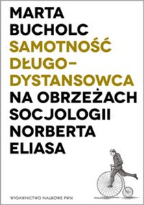 Obrazek Samotność długodystansowca Na obrzeżach socjologii Norberta Eliasa