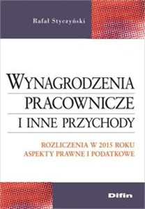 Obrazek Wynagrodzenia pracownicze i inne przychody Rozliczenia w 2015 roku. Aspekty prawne i podatkowe