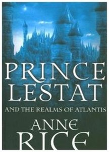 Obrazek Prince Lestat and the Realms of Atlantis The Vampire Chronicles 12