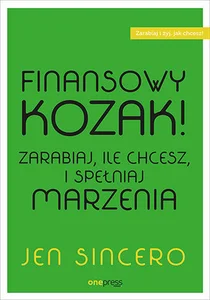 Obrazek Finansowy kozak Zarabiaj, ile chcesz, i spełniaj marzenia