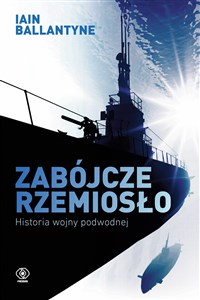 Bild von Zabójcze rzemiosło Historia wojny podwodnej