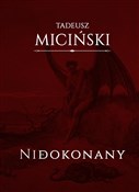 Niedokonan... - Tadeusz Miciński -  polnische Bücher