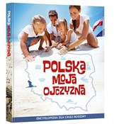 Książka : Polska moj... - Opracowanie Zbiorowe