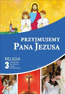 Obrazek Przyjmujemy Pana Jezusa 3 Podręcznik Szkoła podstawowa