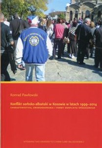 Bild von Konflikt serbsko-albański w Kosowie w latach 1999-2014 Charakterystyka, uwarunkowania i formy konfliktu społecznego
