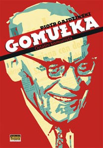 Bild von Gomułka Ostatni komunista Ostatni komunista