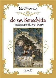 Obrazek Modlitewnik do św. Benedykta – w trudach i przeciwnościach