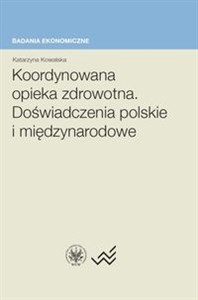 Obrazek Koordynowana opieka zdrowotna Doświadczenia polskie i międzynarodowe