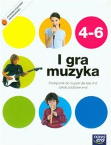 Obrazek I gra muzyka 4-6 Podręcznik z dodatkiem Zagrajmy i Zaśpiewajmy Szkoła podstawowa