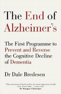 Obrazek The End of Alzheimer's The First Programme to Prevent and Reverse the Cognitive Decline of Dementia