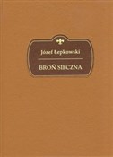 Broń siecz... - Józef Łepkowski -  polnische Bücher