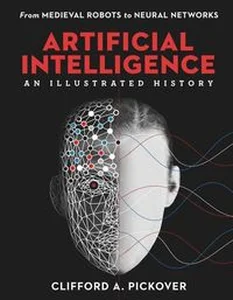 Obrazek Artificial Intelligence From Medieval Robots to Neural Networks (An Illustrated History)