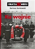 Ku wojnie ... - Bartosz Borkowski - buch auf polnisch 