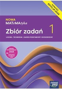 Bild von Nowa MATeMAtyka 1 Zbiór zadań Zakres podstawowy i rozszerzony Edycja 2024 Liceum Technikum