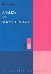 Obrazek Analiza na rozmaitościach Nowoczesne podejście do klasycznych twierdzeń zaawansowanej analizy