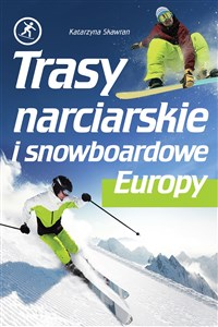 Obrazek Trasy narciarskie i snowboardowe Europy