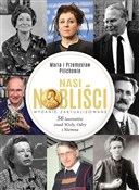 Nasi Nobli... - Maria Pilich, Przemysław Pilich -  fremdsprachige bücher polnisch 