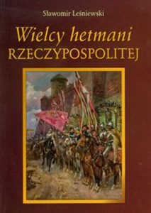 Obrazek Wielcy hetmani Rzeczypospolitej