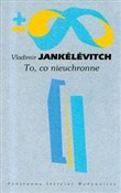 To co nieu... - Vladimir Jankelevitch -  Książka z wysyłką do Niemiec 