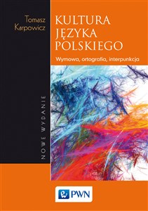 Obrazek Kultura języka polskiego Wymowa, ortografia, interpunkcja