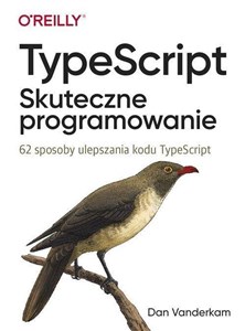 Obrazek TypeScript Skuteczne programowanie 62 sposoby ulepszania kodu TypeScript