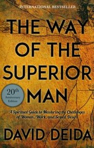 Bild von The Way of the Superior Man A Spiritual Guide to Mastering the Challenges of Women, Work, and Sexual Desire