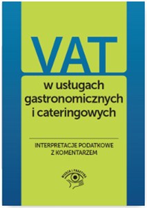 Bild von VAT w usługach gastronomicznych i cateringowych Interpretacje podatkowe z komentarzem