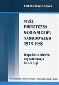 Bild von Myśl polityczna Stronnictwa Narodowego 1928-1939 Wspólnota ideału czy alternacja koncepcji