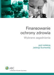 Obrazek Finansowanie ochrony zdrowia Wybrane zagadnienia