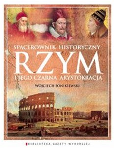 Obrazek Rzym i jego czarna arystokracja Spacerownik historyczny