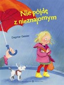 Zobacz : Nie pójdę ... - Geisler Dagmar