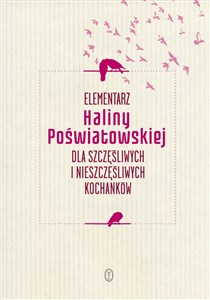 Obrazek Elementarz Haliny Poświatowskiej dla szczęśliwych i nieszczęśliwych kochanków