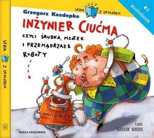 Obrazek [Audiobook] Inżynier Ciućma, czyli śrubka, młotek i przemądrzałe roboty audiobook