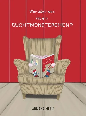 Bild von MEDIC, A: WER ODER WAS IST EIN SUCHTMONSTERCHEN?