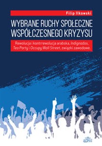 Bild von Wybrane ruchy społeczne współczesnego kryzysu Rewolucja i kontrrewolucja arabska, Indignados, Tea Party i Occupy Wall Street, związki zawodowe