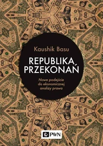 Obrazek Republika przekonań Nowe podejście do ekonomicznej analizy prawa