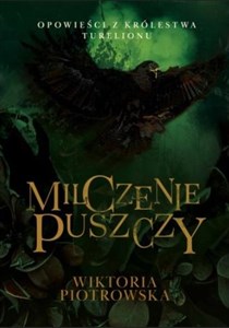 Obrazek Milczenie Puszczy. Opowieści z Królestwa Turelionu