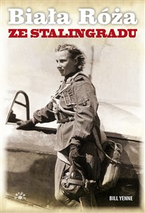 Bild von Biała Róża ze Stalingradu Prawdziwa historia Lidii Władimirowny Litwiak, najskuteczniejszej radzieckiej pilotki II wojny świat