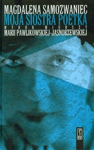 Bild von Moja siostra poetka Wybór wierszy Marii Pawlikowskiej-Jasnorzewskiej (z płytą CD)
