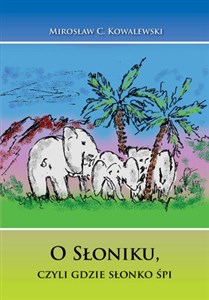 Bild von O Słoniku, czyli gdzie słonko śpi