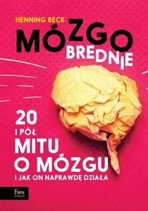 Obrazek Mózgobrednie 20 i pół mitu o mózgu i jak on naprawdę działa